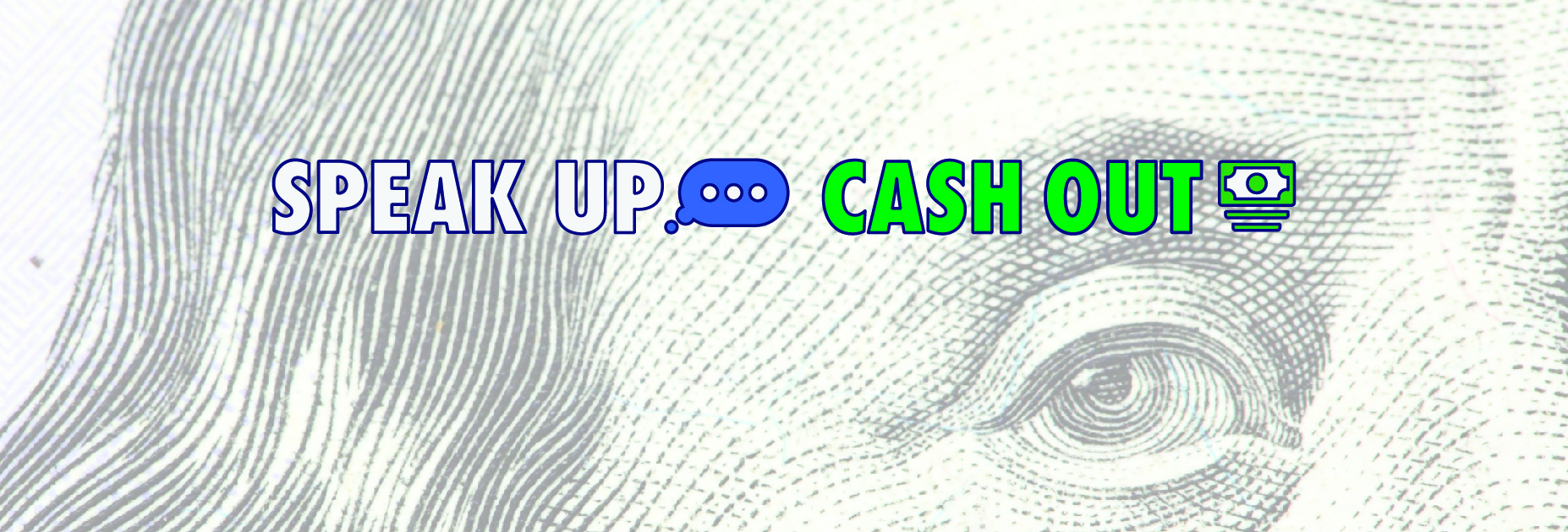 Read more about the article Speak Up Cash Out